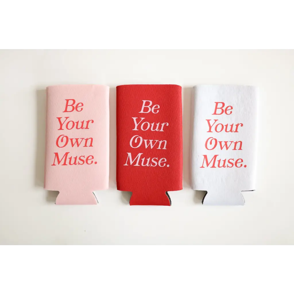 Be Your Own Muse Seltzer Koozie