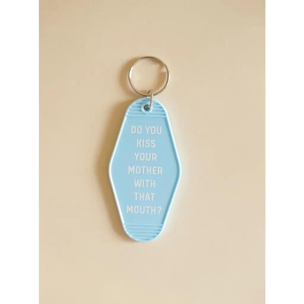 Do You Kiss Your Mother With That Mouth Motel Keychain for Daily Use