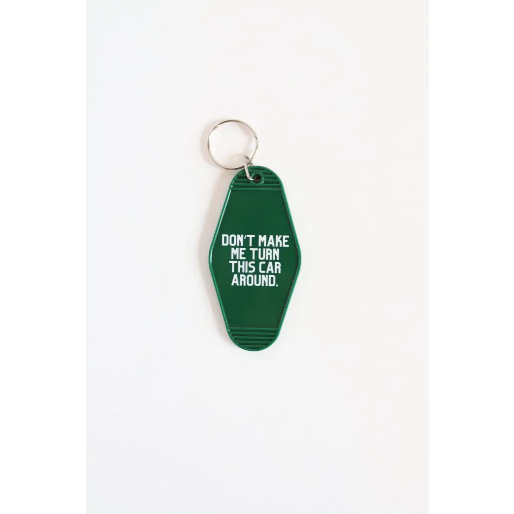 Funny Don't Make me Turn the Car Around Vintage Hotel Keychain