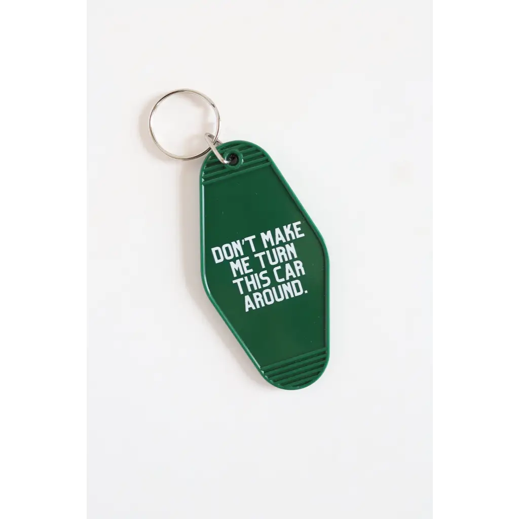 Funny Don't Make me Turn the Car Around Vintage Hotel Keychain
