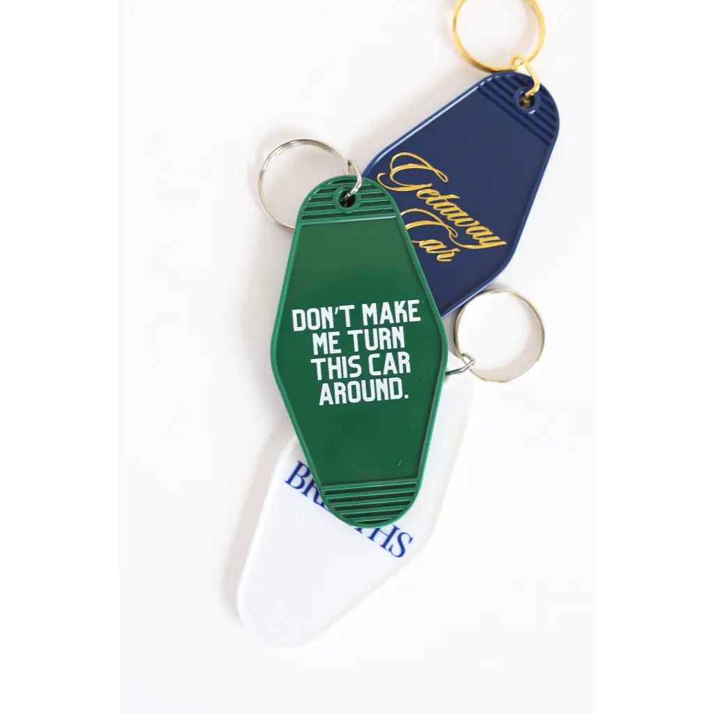 Funny Don't Make me Turn the Car Around Vintage Hotel Keychain
