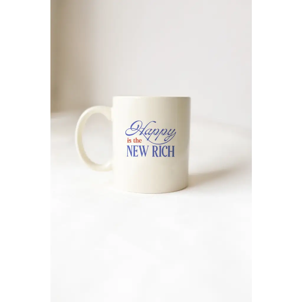 Happy Is The New Rich Mug