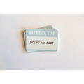 Hello I'm Doing my Best Name Tag Sticker
