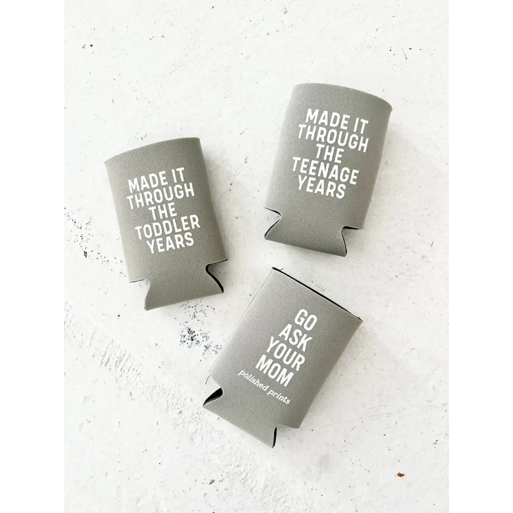 Made it Through The Teenage Years Regular Canned Koozie